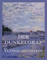 Der Dunkelgraf - Ludwig Bechstein - 9783849661557