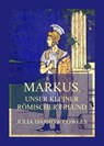 Markus, unser kleiner römischer Freund - Julia Darrow Cowles - 9783849663476