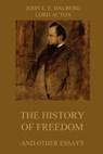 The History of Freedom and other Essays: Annotated Edition - Lord Acton - 9783849694142