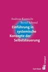 Einführung in systemische Konzepte der Selbststeuerung - Andreas Kannicht ; Bernd Schmid - 9783849700553