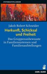 Herkunft, Schicksal und Freiheit - Jakob Robert Schneider - 9783849700997