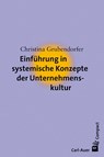 Einführung in systemische Konzepte der Unternehmenskultur - Christina Grubendorfer - 9783849701055