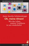Oh, meine Ahnen! - Anne Ancelin Schützenberger - 9783849702373