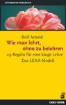 Wie man lehrt, ohne zu belehren - Rolf Arnold - 9783849705374