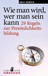 Wie man wird, wer man sein kann - Rolf Arnold - 9783849780388