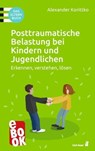 Posttraumatische Belastung bei Kindern und Jugendlichen - Alexander Korittko - 9783849782719