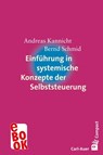 Einführung in systemische Konzepte der Selbststeuerung - Andreas Kannicht ; Bernd Schmid - 9783849783617