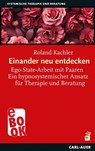 Einander neu entdecken - Roland Kachler - 9783849784980