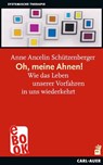 Oh, meine Ahnen! - Anne Ancelin Schützenberger - 9783849785413