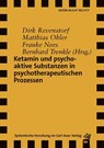 Ketamin und psychoaktive Substanzen in psychotherapeutischen Prozessen - Dirk Revenstorf ; Matthias Ohler ; Frauke Nees - 9783849790622