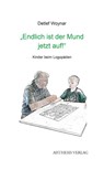 "Endlich ist der Mund jetzt auf!" - Detlef Woynar - 9783849818241
