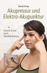 Akupressur und Elektro-Akupunktur - Daniel Knop - 9783850688291