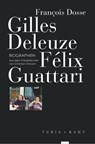 Gilles Deleuze, Félix Guattari - François Dosse - 9783851328714