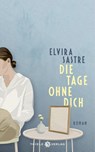 Die Tage ohne dich - Elvira Sastre - 9783851794571