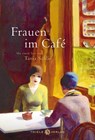 Frauen im Café - Tanja Schlie - 9783851794786