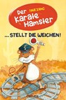 Der Karatehamster stellt die Weichen! - Tina Zang - 9783851979435