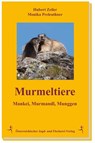 Murmeltiere - Hubert Zeiler ; Monika Preleuthner - 9783852081311