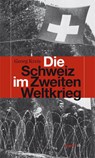 Die Schweiz im Zweiten Weltkrieg - Georg Kreis - 9783852188683