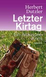 Letzter Kirtag - Herbert Dutzler - 9783852188706
