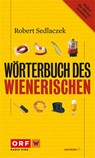 Wörterbuch des Wienerischen - Robert Sedlaczek - 9783852188911