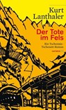 Der Tote im Fels - Kurt Lanthaler - 9783852188973