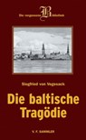 Die baltische Tragödie - Siegfried von Vegesack - 9783853653296