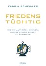 Friedenstüchtig - Fabian Scheidler - 9783853715499