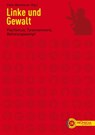 Linke und Gewalt - Wladimir Iljitsch Lenin ; Mao Zedong ; Pierre Ramus ; Wera Figner ; Johann Most ; Erich Mühsam ; Gustav Landauer ; Rosa Luxemburg ; Leo Trotzki ; Karl Kautsky ; Isaac Steinberg ; Errico Malatesta ; Frantz Fanon ; Martin Luther King ; Eldridge Cleaver ; Os - 9783853718216