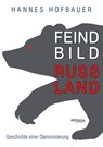 Feindbild Russland - Hannes Hofbauer - 9783853718339
