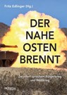 Der Nahe Osten brennt - Werner Ruf ; Norman Paech ; Rüdiger Lohlker ; Nikolaus Brauns ; Johannes Auer ; Tyma Kraitt ; Murat Çakır ; Gerhard Mangott ; Karin Leukefeld ; Hannes Hofbauer - 9783853718377