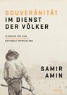 Souveränität im Dienst der Völker - Samir Amin - 9783853718728