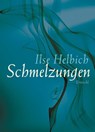 Schmelzungen - Ilse Helbich - 9783854209645