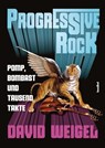 Progressive Rock - David Weigel - 9783854456469