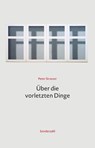 Über die vorletzten Dinge - Peter Strasser - 9783854496793