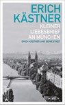 Kleiner Liebesbrief an München - Erich Kästner - 9783855351398