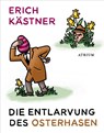 Die Entlarvung des Osterhasen - Erich Kästner - 9783855353927