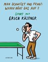 Man schwitzt und fragt: Wann hört das auf? - Erich Kästner - 9783855354160
