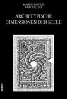 Archetypische Dimensionen der Seele - Marie-Louise von Franz - 9783856306243