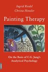 Painting Therapy - Professor Ingrid Riedel ; Christa Henzler - 9783856307882