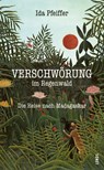 Verschwörung im Regenwald - Ida Pfeiffer - 9783857877988