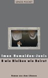 B wie Bleiben wie Beirut - Iman Humaidan-Junis - 9783857879388