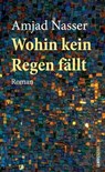 Wohin kein Regen fällt - Amjad Nasser ; Elias Khoury - 9783857879821