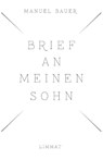 Brief an meinen Sohn - Manuel Bauer - 9783857918261