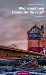 Wer erschoss Rosendo García? - Rodolfo Walsh - 9783858695185