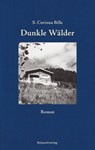 Dunkle Wälder - S. Corinna Bille - 9783858695697
