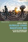 Globales Chaos - machtlose UNO - ZUMACH,  Andreas - 9783858696441