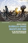 Globales Chaos - machtlose UNO - ZUMACH,  Andreas - 9783858697028