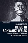Reise in Schwarz-Weiss - Hans Fässler - 9783858698834