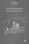 Tessiner Horizonte - Momenti ticinesi - Fabio Andina - 9783858699220