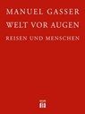 Welt vor Augen - Manuel Gasser ; Golo Mann - 9783860345443